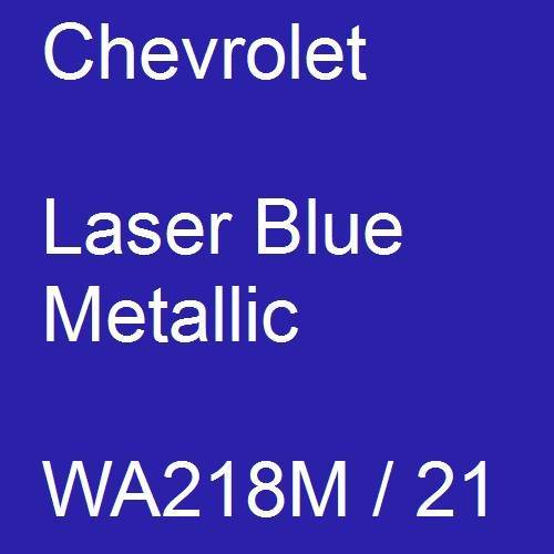 Chevrolet, Laser Blue Metallic, WA218M / 21.